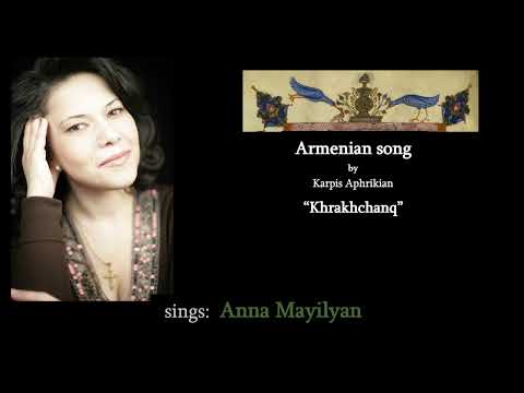 Anna Mayilyan - Khrakhchanq (Armenian song)