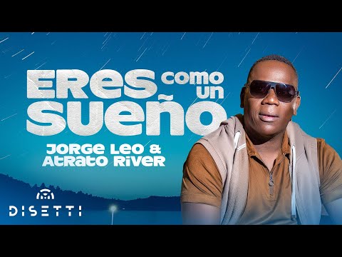 Jorge Leo y Atrato River - Eres Como Un Sueño | Salsa con Letra Romántica