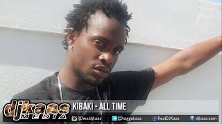 Kibaki - All Time ▶Pree Life Records ▶Dancehall 2015