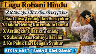 Download lagu Lagu Rohani Hindu – Saat Jiwa Tenang dan Bersyukur | Musik Relaksasi,Bhakti,Rahayu & Kedamaian Batin mp3