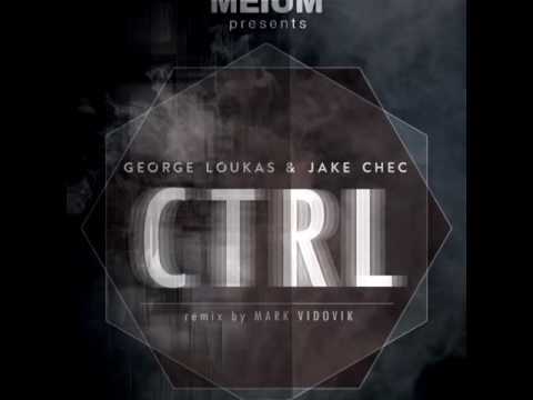 George Loukas, Jake Chec - CTRL (Radio Edit)