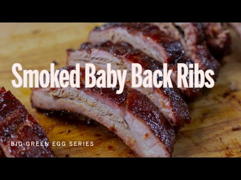 Smoked Baby Back Ribs on the Big Green Egg