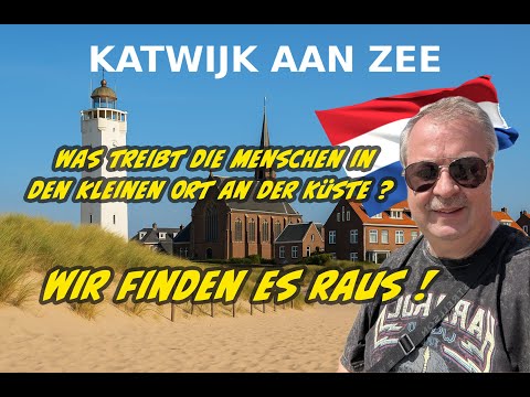 4K  Kat-was?! Warum alle plötzlich nach Katwijk aan Zee wollen