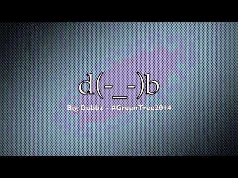 d(-_-)b | Big Dubbz