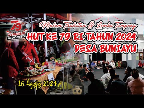 MALAM TIRAKATAN & LOMBA TUMPENG HUT KE 79 RI TAHUN 2024 DESA BUNIAYU