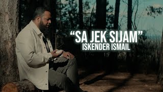 ISKENDER ISMAIL - SA JEK SIJAM l HOR IHLAS l