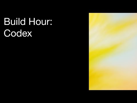 Build Hour: Codex