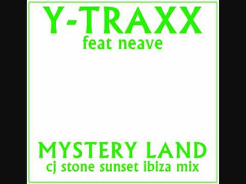 y-traxx feat neave  - mystery land,cj stone sunset ibiza mix
