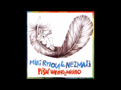 Miki Ryvola & Nezmaři - Já jsem tak línej