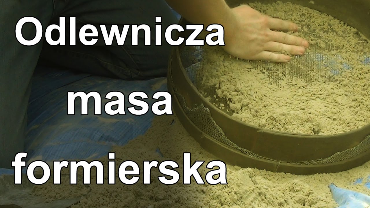 Jak zrobić odlewniczą masę formierską - Podstawy odlewnictwa metali - JestemInżynierem.pl