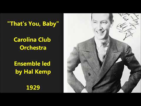 "That's You, Baby" Carolina Club Orchestra (ensemble led by Hal Kemp 1929