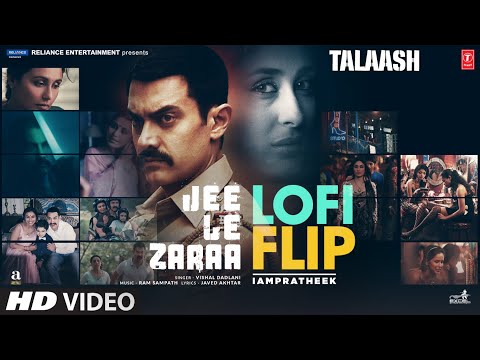 Jee Le Zaraa Lofi Flip | Talaash | Aamir Khan | Vishal Dadlani | Kareena K, Rani M | IAMPRATHEEK