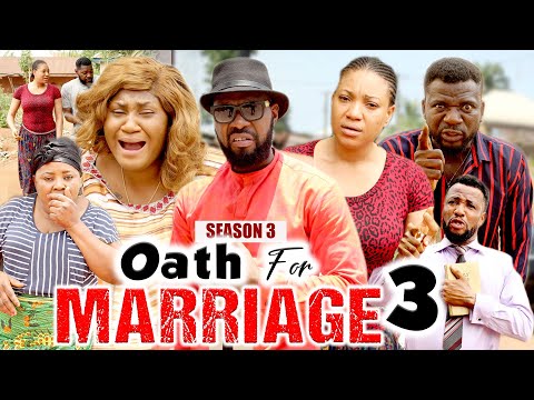 OATH FOR MARRIAGE SEASON 3 (New Hit Movie) - 2021 Latest Nigerian Nollywood Movie Full HD