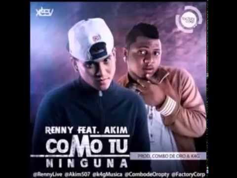 Renny Ft Akim - Como Tu Ninguna Remix 2014