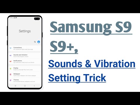 Samsung S9, S9+ Sounds & Vibration Tips And Tricks