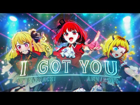 B-Komachi⭐❤ - I Got You | Oshi no ko [Edit/AMV]!