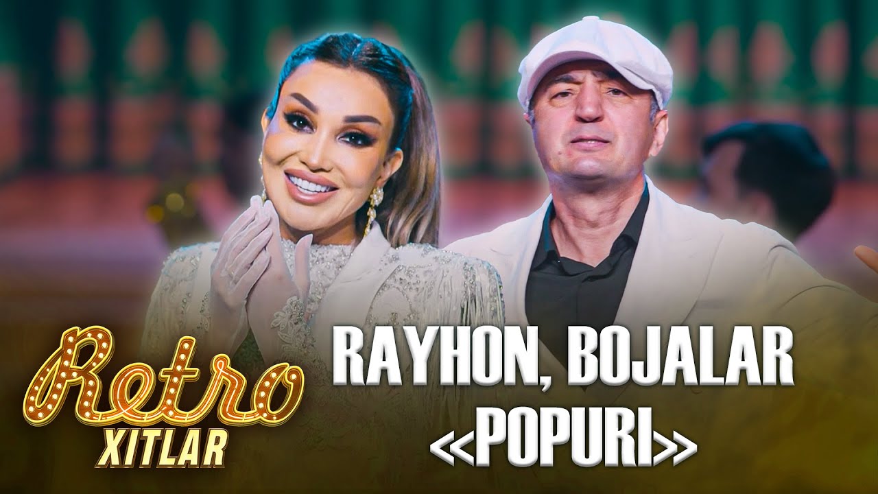 Retro Xitlar - RAYHON, BOJALAR | POPURI