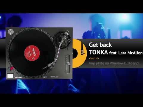 TONKA feat LARA McALLEN - Get back (club mix)