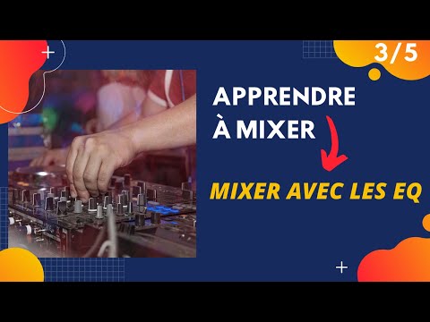 TUTO DJ [3/5] - Mixer comme un pro avec les EQ