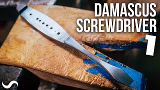 MAKING A DAMASCUS SCREWDRIVER!!! Part 1