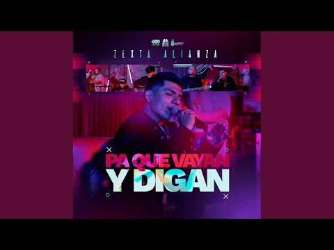 Pa Que Vayan y Digan