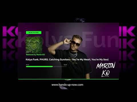 Kolya Funk, PHURS, Catching Sunrises - You’re My Heart, You’re My Soul (Martin KO Bootleg Edit)