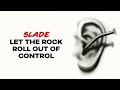 Slade - Let the Rock Roll Out of Control (Official Audio)
