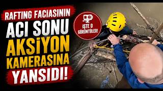 Rafting Faciasının Acı Sonu Aksiyon Kamerasına Yansıdı