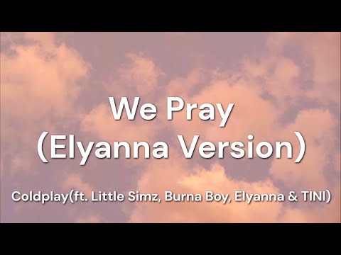 We Pray (Elyanna version)- Coldplay(ft. Little Simz, Burna Boy, Elyanna & TINI)(English Translation)