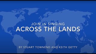 Across the Lands by Stuart Townend and Keith Getty