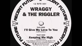 Wraggy & The Riggler - Keeping Me High