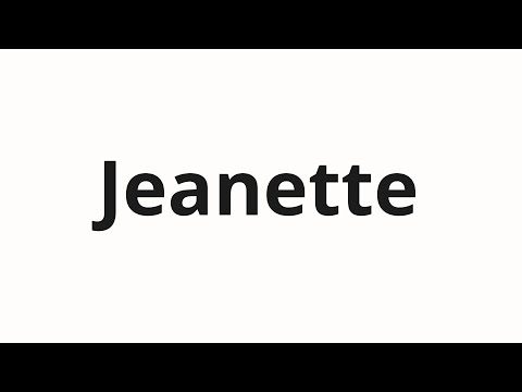 How to pronounce Jeanette