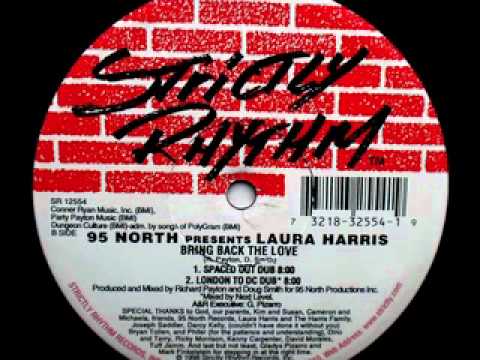SPEED GARAGE - 95 NORTH PRESENTS LAURA HARRIS - BRING BACK THE LOVE - (Spaced Out Dub)