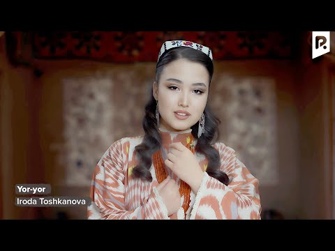 Iroda Toshkanova - Yor-yor | Ирода Тошканова - Ёр-ёр