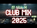 Music Mix 2025 100 Party Club Dance 2025 Best Remixes Of Popular Songs 2025 MEGAMIX DJ Silviu M