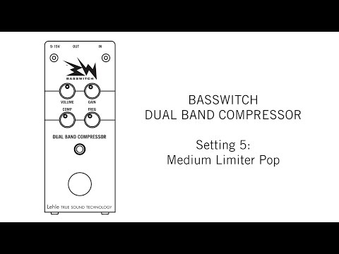 BASSWITCH DUAL BAND COMPRESSOR Setting 5: Medium Limiter Pop