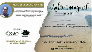 Aulão Inaugural 2021/1 e palestra especial com o tema: Os Impactos da Mineração nos Rios da Amazônia