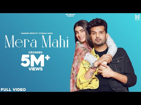 Mera Mahi (Official Video) | Mannat Noor | Yuvraaj Hans | Desi Crew | Latest Punjabi Songs 2021