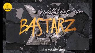 [VIETSUB] [7BVN] NOBODY BUT YOU - BASTARZ