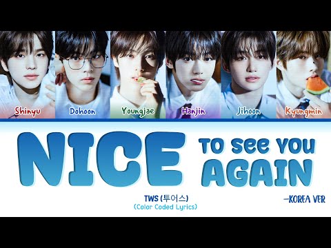 TWS 'NICE TO SEE YOU AGAIN' (Korean Ver.) | COLOR CODED LYRICS