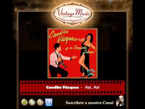 Candita Vázquez -- Así, Así (Perlas Cubanas)
