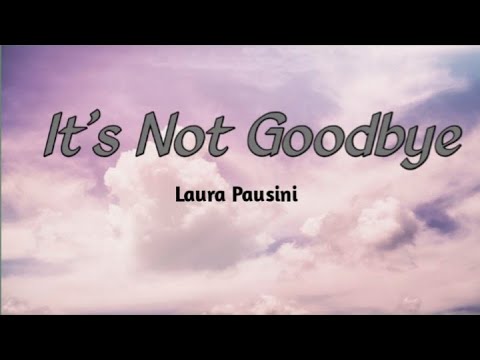 Laura Pausini- it's not goodbye (lyrics)