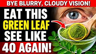Over 60? THIS Green Leaf Protects Your Retina, Macula and Night Vision