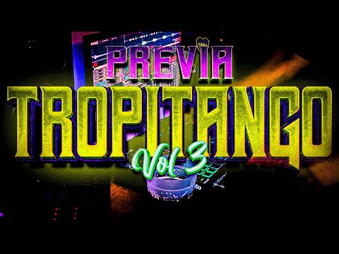 PREVIA TROPITANGO VOL. 3 - DJ Gabo Perez - MUSICA DE BARRIO