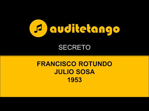SECRETO - FRANCISCO ROTUNDO - JULIO SOSA - 1953 - TANGO CANTATO