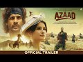 Azaad Official Trailer Ajay D Abhishek K Ronnie S Pragya K Diana P Aaman D Rasha T 17 Jan