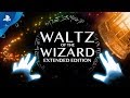 Waltz of the Wizard: Extended Edition | Trailer | PSVR