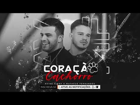 CORAÇÃO CACHORRO (LATE CORAÇÃO) - ÁVINE & MATHEUS FERNANDES