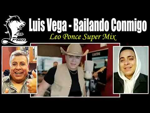 Luis Vega - Bailando Conmigo REMIX (Leo Ponce Remix) CUMBIA LIMPIO SIN SELLOS..!!
