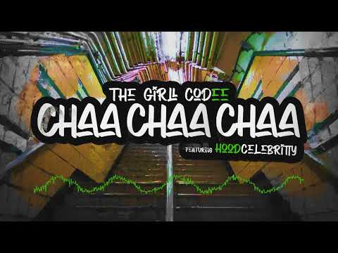 Girll Codee - Chaa Chaa Chaa (feat. HoodCelebrityy) [Official Audio]